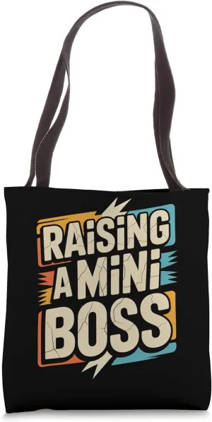 Funny Raising A Mini Boss Quote Tote Bag
