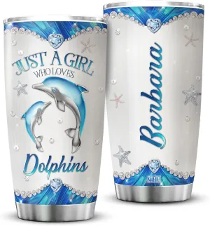 ZOXIX Personalized Dolphin Tumbler 20oz Just A Girl Who Loves Dolphins Stainless Steel Cup Jewelry Style Birthday Dolphin Gift For Her Starfish Beach Ocean Animal Coffee Mug Cute
